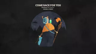 Elephante ft. Matluck - Come Back For You (Andrelli Remix)