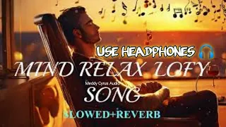 Mind Fresh Mashup  Slowed+Reverb  Arijit Sing Love Mashup  Songs #lofi #lovemashup #slowedandreverb