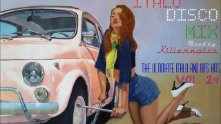Italo Disco Mix '' The Ultimate Italo & 80's Hits '' by Killernoizz Vol. 24
