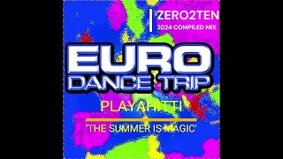 90'S EURO DANCE TRIP  -  ZERO2TEN 2024 COMPILED MIX