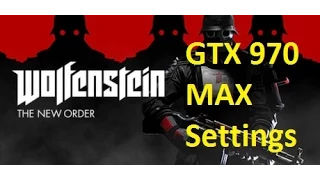 Wolfenstein The New Order : GTX 970 1080p Max Settings (With Frame Rate Counter)