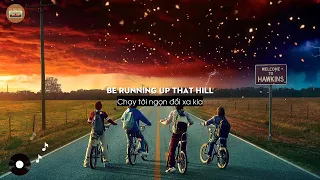 Running Up That Hill (A Deal With God ) - Kate Bush (Lyrics + Vietsub) // Strangers Things 4