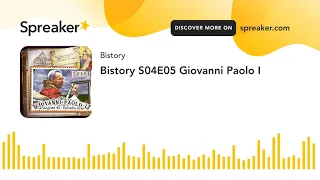 Bistory S04E05 Giovanni Paolo I