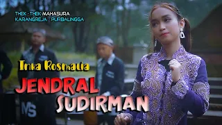 JENDRAL SUDIRMAN (Dedy Pitak) Voc. Inka Rosmalia [VERSI] Tek Tek Purbalingga "MAHASURA" Karangreja