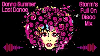Donna Summer - Last Dance ( Storm's Full On Disco Mix )