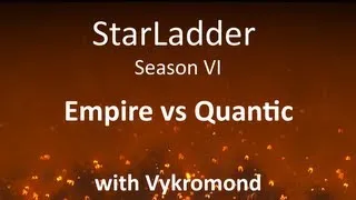 StarLadder Season VI: Empire vs Quantic /w Vykromond