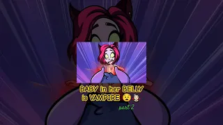 BABY in her BELLY is VAMPIRE 😧🧛🏻‍♀️ part 2 #funnyanimation #teenz #pregnancy #viral