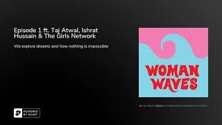 Episode 1 ft. Taj Atwal, Ishrat Hussain & The Girls Network