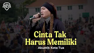 CINTA TAK HARUS MEMILIKI - ST 12 | LIVE COVER BY AKUSTIK KOTA TUA