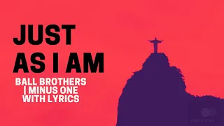 Just As I am - The Ball Brothers Performance Track