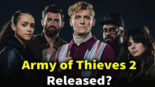 Army of Thieves 2 Release date And Cast