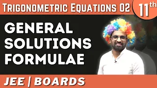 Trigonometric Equations 02 | General Solutions Formulae | Class 11 | BASE SERIES | BHANNAT MATHS