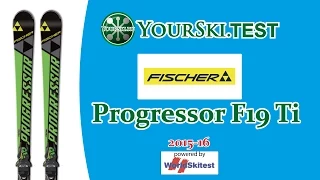 Тесты горных лыж Fischer Progressor F19 Ti (2015-16 год).