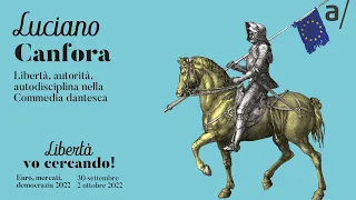 EMD 2022 | Libertà, autorità, autodisciplina nella Commedia dantesca - Luciano Canfora