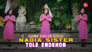 Tole Endehon - Nadia Sister ( Lagu Rohani Batak Terbaru 2023 )