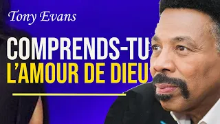 COMPRENDS-TU L'AMOUR DE DIEU ? |Tony Evans en français | traduit par Maryline Orcel