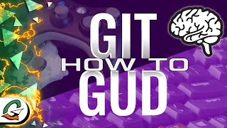 Take Control by Letting Go - How to Git Gud (Mental)