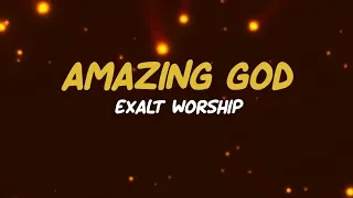 AMAZING GOD - CCF EXALT WORSHIP with Lyrics