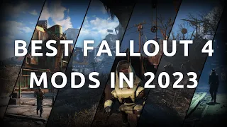 "What Are The Best Mods For Fallout 4 In 2023 - Ultimate Guide"