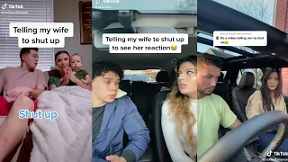 "Telling My Gf/Wife To Shut Up and See Her Reaction" Tiktok Compilation