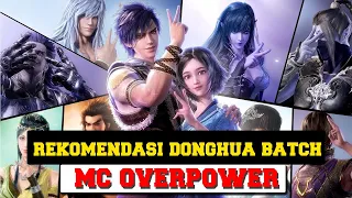 15 Donghua Batch dengan Mc Overpower dan alur cerita yang menarik...