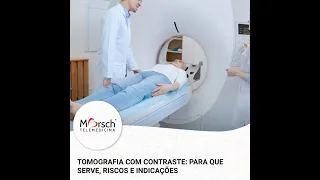 TOMOGRAFIA COM CONTRASTE: PARA QUE SERVE, RISCOS E INDICAÇÕES