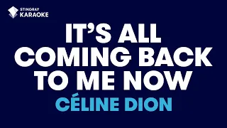 Céline Dion - It's All Coming Back To Me Now (Karaoke With Lyrics)