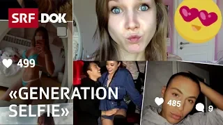 «Generation Selfie» – Was steckt hinter der Selbstinszenierung im Netz? | Doku | SRF Dok