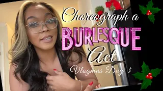 How to Choreograph a Burlesque Act and Choose Your Music! Vlogmas Day 3