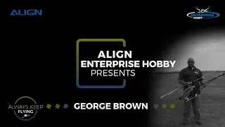 Meet the Pilot George Brown Team Align Enterprise Hobby IRCHA 2017