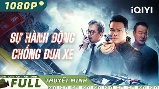 【Lồng Tiếng】Sự Hành Động Chống Đua Xe | Hồng Kông Tội Phạm Hành Động | iQIYI Movie Vietnam