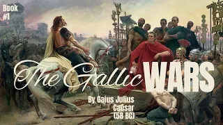 Commentaries on the Gallic War by Gaius Julius Caesar | Book 1 | Full Audio Book