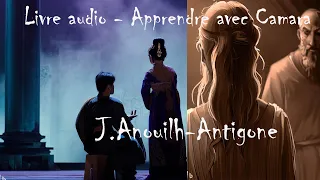 Livre Audio - Jean Anouilh Antigone | Apprendre avec Camara | Partie 2/2