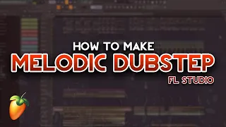 How to make SICK Melodic Dubstep - FL Studio 20 Tutorial