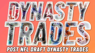 Dynasty Fantasy Football TRADES OF THE WEEK: Post NFL Draft Dynasty Trades