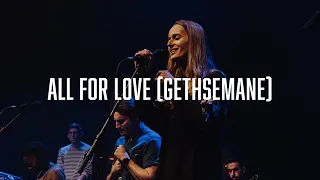 All For Love (Gethsemane) - Worship Central ft. Luke & Anna Hellebronth [LIVE]