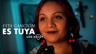 Esta Canción es Tuya - Los Ascoy (Video Oficial)