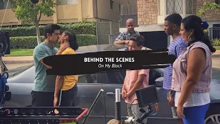 BEHIND THE SCENES | On My Block