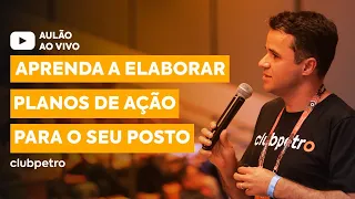 Aprenda a Elaborar Planos de Ação para o seu Posto | Aulão 06, com Ricardo Pires