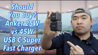 Should You Buy? Anker 25W vs 45W USB C Super Fast Charger