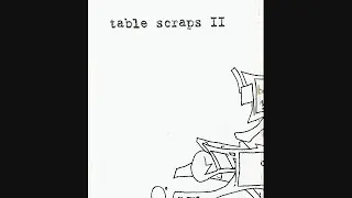 Table Scraps II - Side B