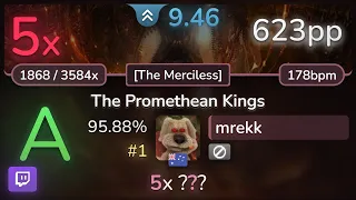 🔴 9.5⭐ mrekk | Inferi - The Promethean Kings [The Merciless] 95.88% (#1 623pp 5❌) - osu!