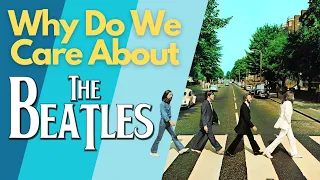 Why Are The Beatles Important?