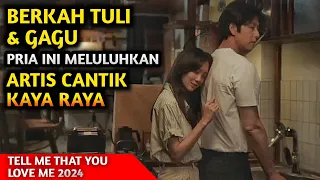 BERKAH TULI & GAGU, PRIA INI MELULUHKAN ARTIS CANTIK KAYA RAYA - alur tell me that you love me