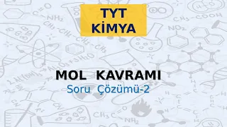 10. SINIF-TYT  MOL KAVRAMI (20.-56. soruların çözümü )