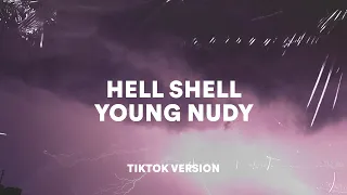 Young Nudy - Hell Shell (TikTok Song) "Yeah, a shell Yeah, whole lot of shells"