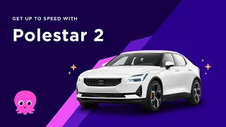 Get up to speed with your Polestar 2