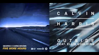 Calvin Harris - Outside ft. Ellie Goulding, Deorro x Chris Brown - Five More Hours MASHUP