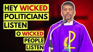 Sermon - Hey Wicked politicians LISTEN O wicked People LISTEN - Fr. Bolmax Pereira