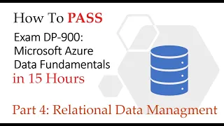 #4 How to pass Exam DP-900 Azure Data Fundamentals in 15 hours | Part 4 Relational Data Management
